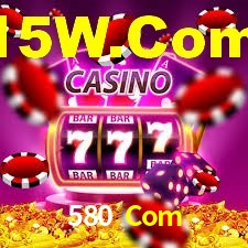 580 Com