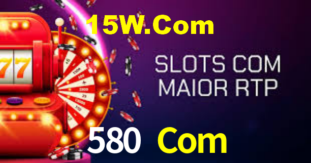 580 Com